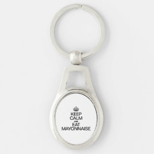 KEEP CALM AND EAT MAYONNAISE KEY RING