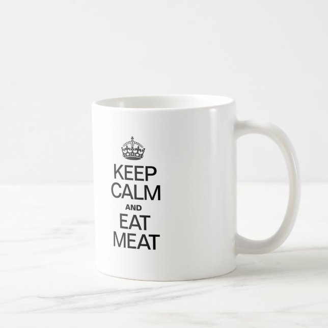 KEEP CALM AND EAT MEAT COFFEE MUG (Right)
