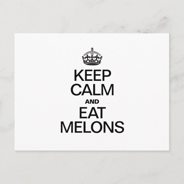 KEEP CALM AND EAT MELONS POSTCARD (Front)