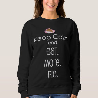 Keep calm and eat more cake sweatshirt