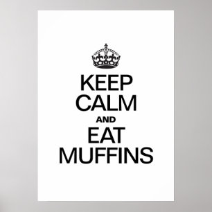 KEEP CALM AND EAT MUFFINS POSTER