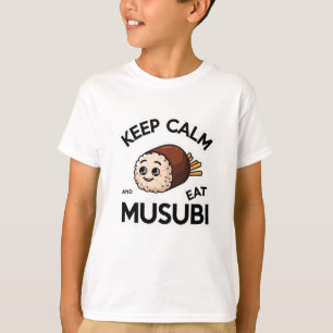 Keep Calm and Eat Musubi T-Shirt