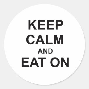 Keep Calm and Eat On black blue grey Classic Round Sticker