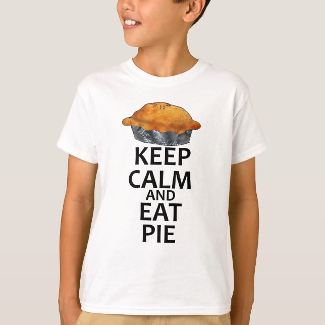 Keep Calm and Eat Pie T-Shirt (Front)