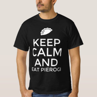 Keep calm and eat pierogi T-Shirt