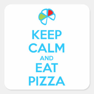 Keep Calm and Eat Pizza 1 Square Sticker
