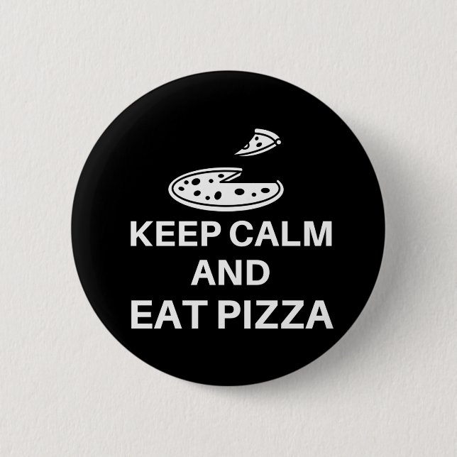 Keep Calm And Eat Pizza 6 Cm Round Badge (Front)