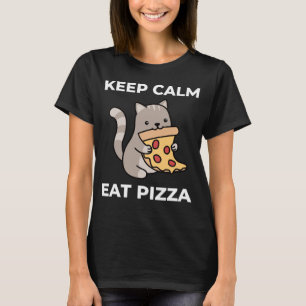 Keep Calm And Eat Pizza Cute Cat  Foodies T-Shirt