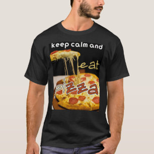 keep calm and eat pizza , eat pizza Classic T-Shir T-Shirt