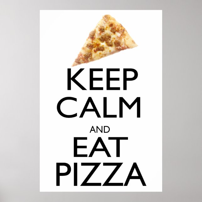 Keep Calm and Eat Pizza Poster (Front)
