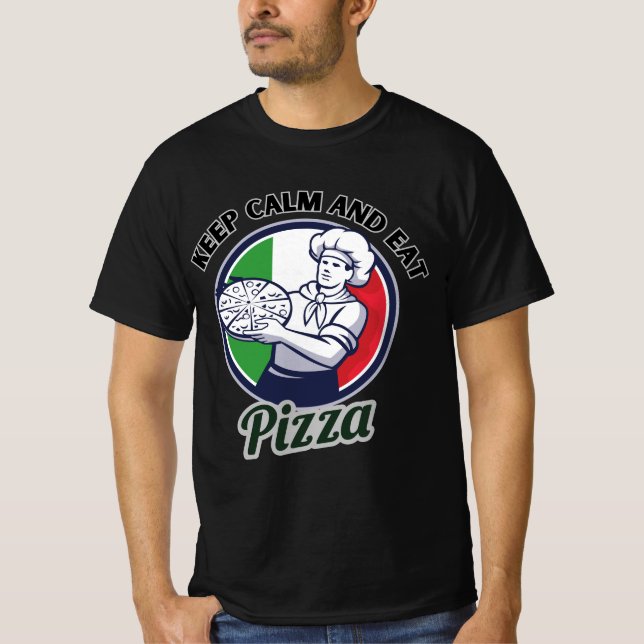 Keep Calm And Eat Pizza T-Shirt (Front)