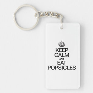 KEEP CALM AND EAT POPSICLES KEY RING