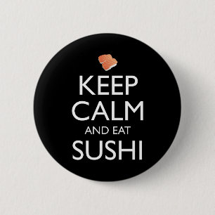 Keep Calm And Eat Sushi 6 Cm Round Badge