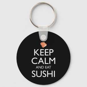 Keep Calm And Eat Sushi Key Ring