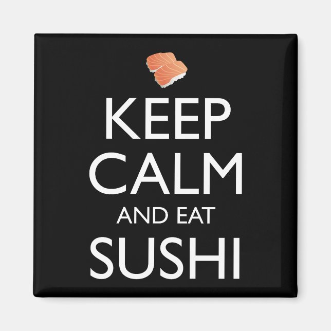 Keep Calm And Eat Sushi Magnet (Front)