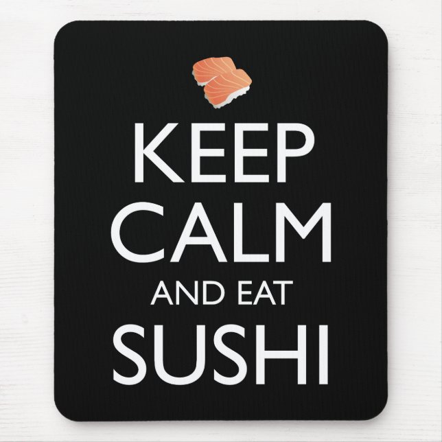 Keep Calm And Eat Sushi Mouse Pad (Front)