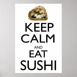 Keep Calm and Eat Sushi Poster