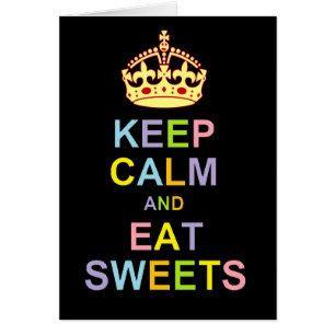 Keep Calm and Eat Sweets