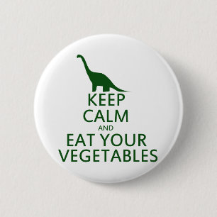 Keep Calm and Eat your Vegetables 6 Cm Round Badge
