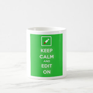 Keep Calm and Edit On Coffee Mug