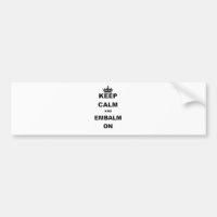 KEEP CALM AND EMBALM ON