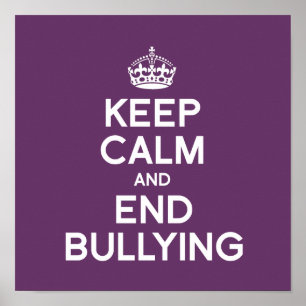 KEEP CALM AND END BULLYING POSTER