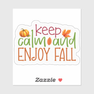 Keep calm and enjoy Fall