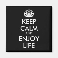 KEEP CALM AND ENJOY LIFE - Change background