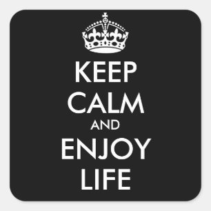 KEEP CALM AND ENJOY LIFE - personalised text Square Sticker