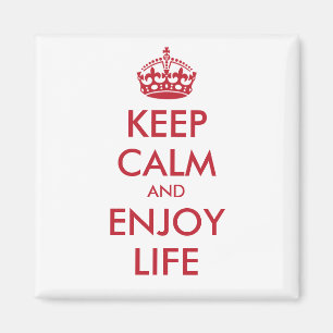 KEEP CALM AND ENJOY LIFE  - red Magnet