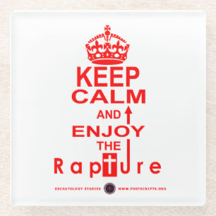 Keep Calm and Enjoy the Rapture Glass Coaster