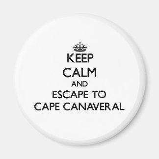 Keep calm and escape to Cape Canaveral Florida Magnet
