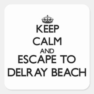 Keep calm and escape to Delray Beach Florida Square Sticker