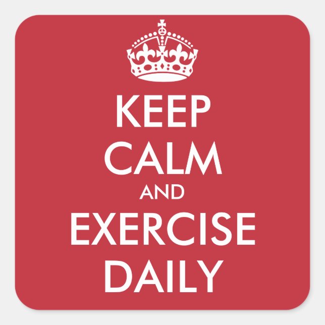 KEEP CALM AND EXERCISE DAILY - personalised text Square Sticker (Front)