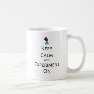 Keep Calm and Experiment On Coffee Mug