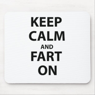 Keep Calm and Fart On Mouse Pad