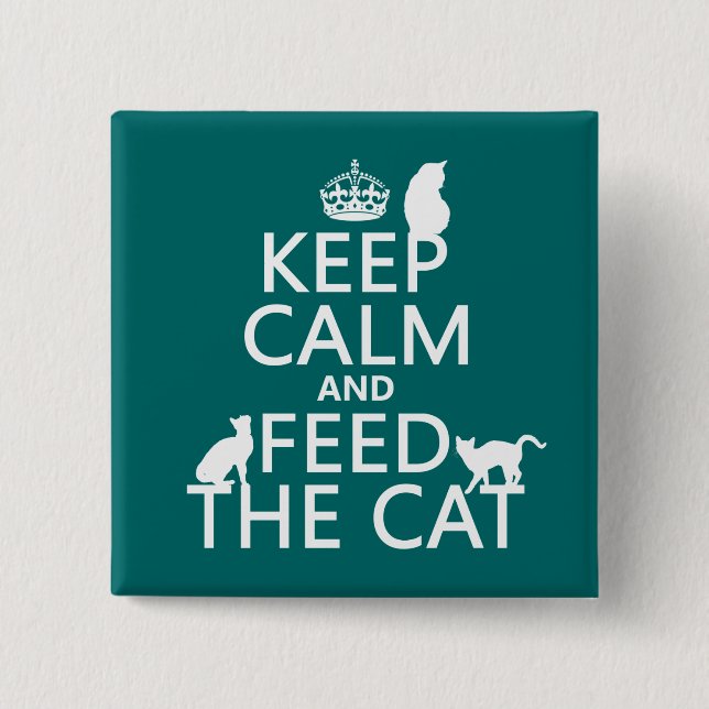 Keep Calm and Feed The Cat 15 Cm Square Badge (Front)