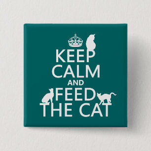 Keep Calm and Feed The Cat 15 Cm Square Badge