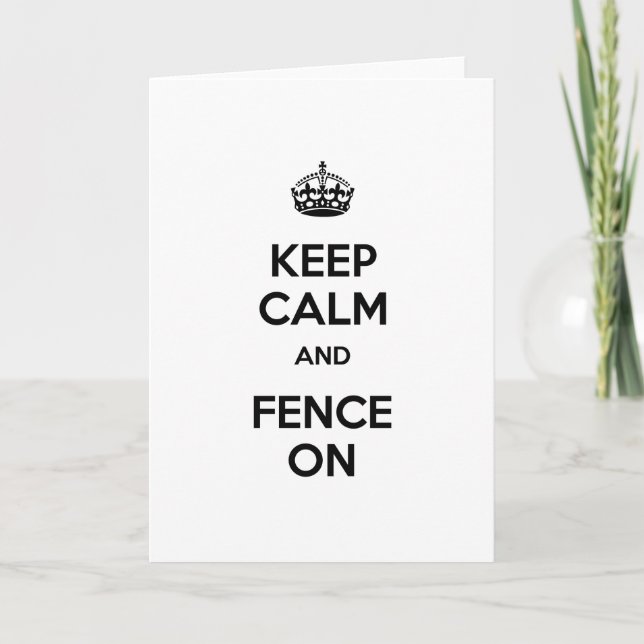 Keep Calm and Fence On Card (Front)