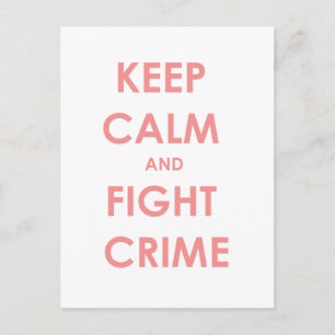 Keep calm and fight crime! postcard