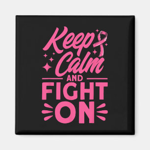 Keep Calm And Fight On Pink Breast Cancer Awarenes Magnet