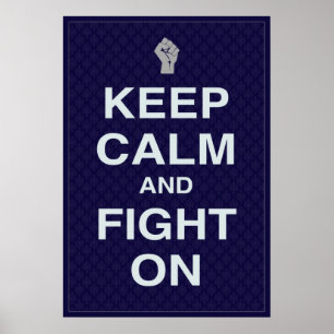Keep Calm and Fight On Posters
