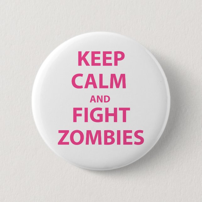 Keep Calm and Fight Zombies 6 Cm Round Badge (Front)
