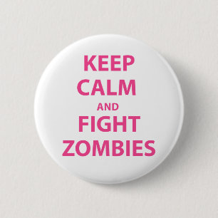 Keep Calm and Fight Zombies 6 Cm Round Badge