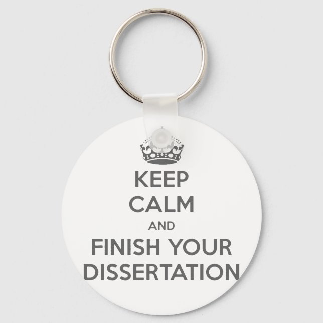 Keep Calm and Finish Your Dissertation Key Ring (Front)