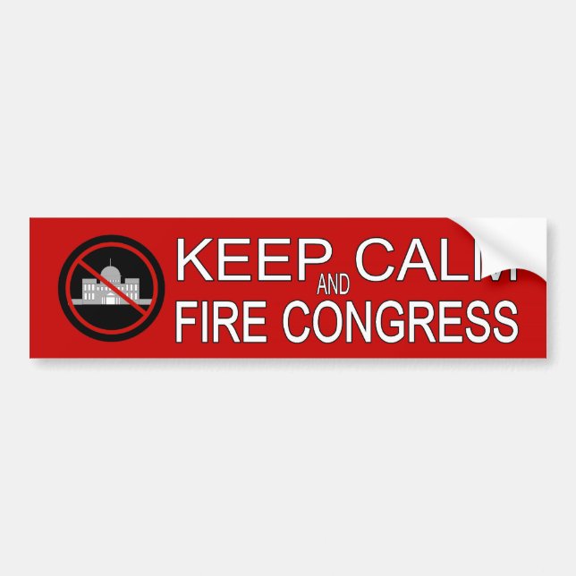 Keep Calm and Fire Congress Bumper Sticker (Front)
