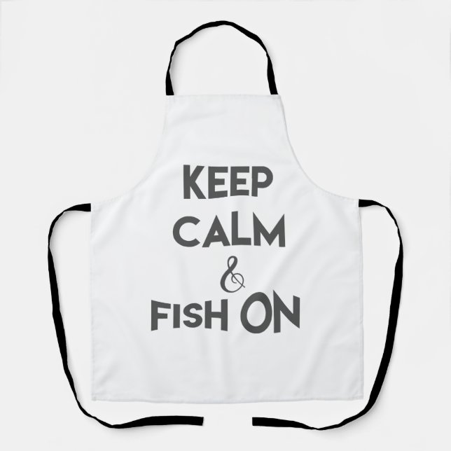 Keep Calm And Fish On Apron (Front)