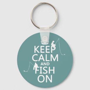 Keep Calm and Fish On - customisable colours Key Ring