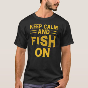 Keep calm and fish on funny black t-shirt