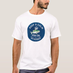 Keep Calm and Fish On T-Shirt